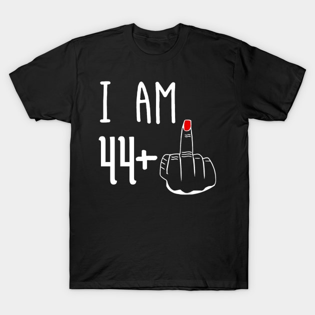 I Am 44 Plus 1 Middle Finger Funny 45th Birthday T-Shirt by Brodrick Arlette Store